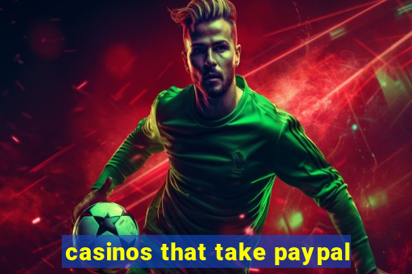 casinos that take paypal